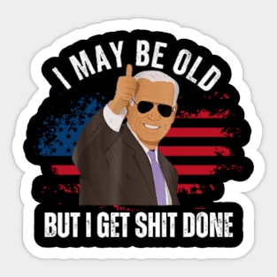 I-May-Be-Old-But-I-Get-Shit-Done Sticker